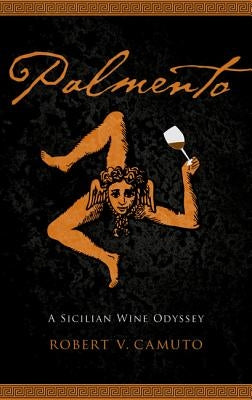 Palmento: A Sicilian Wine Odyssey by Camuto, Robert V.