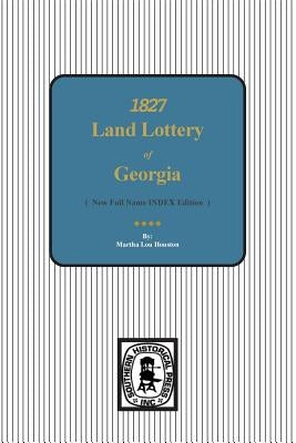 1827 Land Lottery of Georgia by Houston, Martha Lou