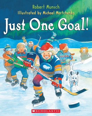 Just One Goal! by Munsch, Robert
