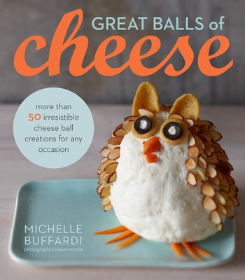 Great Balls of Cheese by Buffardi, Michelle