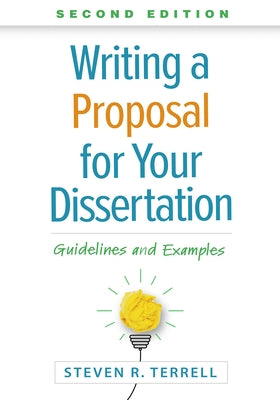 Writing a Proposal for Your Dissertation: Guidelines and Examples by Terrell, Steven R.