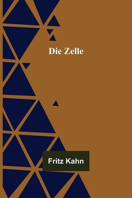 Die Zelle by Kahn, Fritz