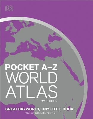 Pocket A-Z World Atlas, 7th Edition by DK