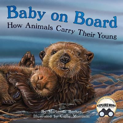 Baby on Board: How Animals Carry Their Young by Berkes, Marianne