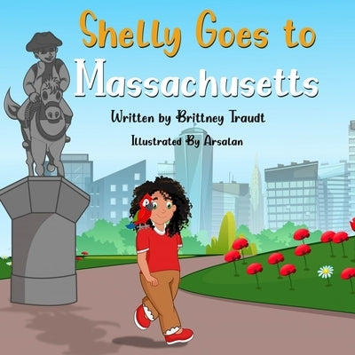 Shelly Goes to Massachusetts by K, Arsalan