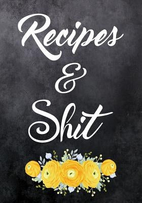 Recipes and Shit: Cooking Recipe Books Document Favorite by Jim Cook