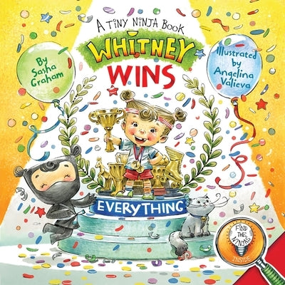 Whitney Wins Everything: A Tiny Ninja Book by Graham, Sasha