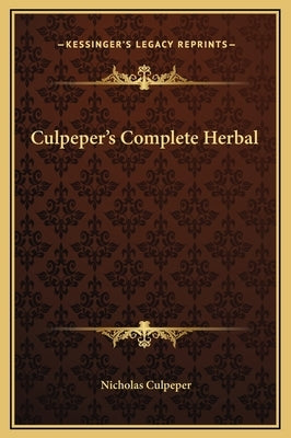 Culpeper's Complete Herbal by Culpeper, Nicholas