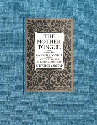 The Mother Tongue: Adapted for Modern Students by Arnold, Sarah Louise