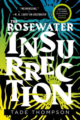 The Rosewater Insurrection by Thompson, Tade