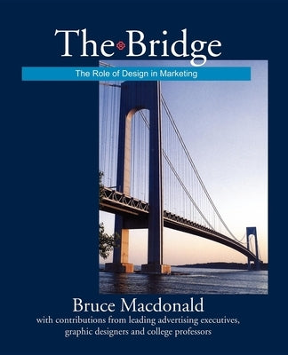 The Bridge: The Role of Design in Marketing by MacDonald, Bruce