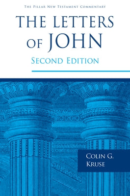 The Letters of John by Kruse, Colin G.