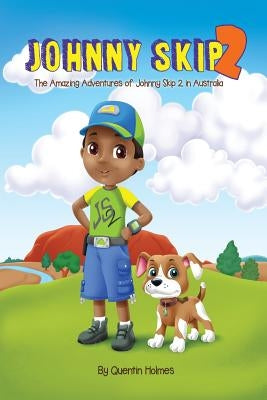 Johnny Skip 2 - Picture Book: The Amazing Adventures of Johnny Skip 2 in Australia (multicultural book series for kids 3-to-6-years old) by Holmes, Quentin