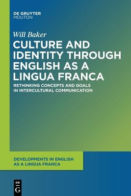 Culture and Identity through English as a Lingua Franca by Baker, Will