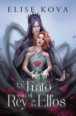 Un Trato Con El Rey de Los Elfos by Kova, Elise