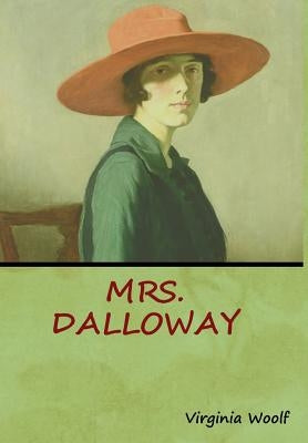 Mrs. Dalloway by Woolf, Virginia