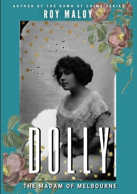 Dolly Gray: Madam of Melbourne by Maloy, Roy