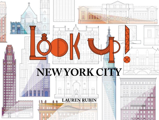 Look Up!: New York City by Rubin, Lauren