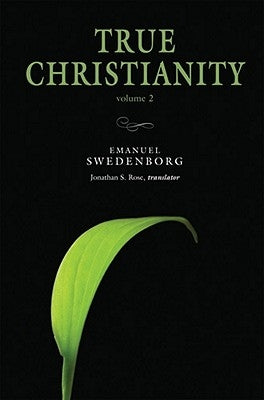 True Christianity, Vol. 2: The Portable New Century Edition Volume 2 by Swedenborg, Emanuel