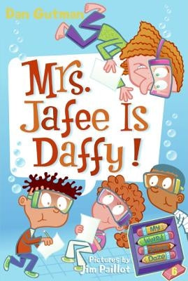 My Weird School Daze #6: Mrs. Jafee Is Daffy! by Gutman, Dan