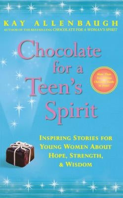 Chocolate for a Teen's Spirit by Allenbaugh, Kay