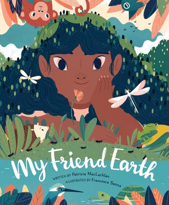 My Friend Earth: (Earth Day Books with Environmentalism Message for Kids, Saving Planet Earth, Our Planet Book) by MacLachlan, Patricia