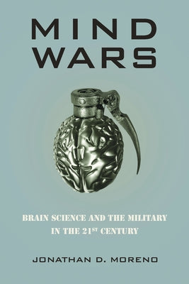 Mind Wars by Moreno, Jonathan D.