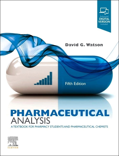 Pharmaceutical Analysis: A Textbook for Pharmacy Students and Pharmaceutical Chemists by Watson, David G.
