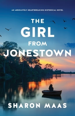 The Girl from Jonestown: An absolutely heartbreaking historical novel by Maas, Sharon