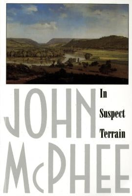 In Suspect Terrain by McPhee, John
