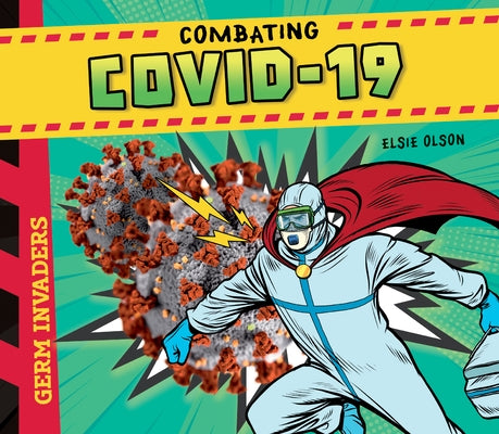 Combating Covid-19 by Olson, Elsie
