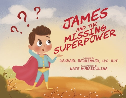 James and the Missing Superpower by Hubaidulina, Kate