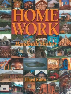 Home Work: Handbuilt Shelter by Kahn, Lloyd