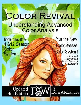 Color Revival: Understanding Advanced Color Analysis 4th Ed. by Alexander, Lora