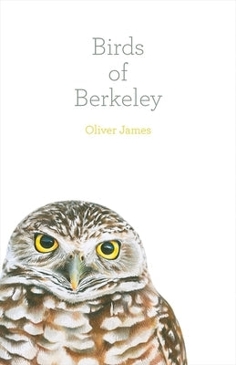 Birds of Berkeley by James, Oliver