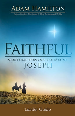 Faithful Leader Guide: Christmas Through the Eyes of Joseph by Hamilton, Adam