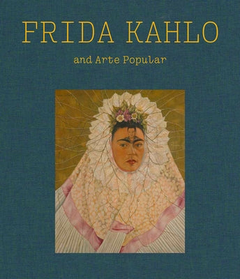 Frida Kahlo and Arte Popular by Kahlo, Frida