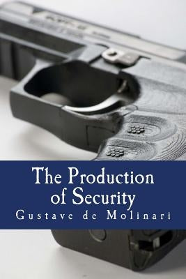 The Production of Security (Large Print Edition) by Rothbard, Murray N.