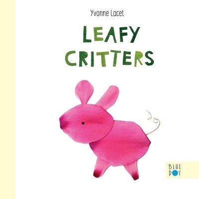 Leafy Critters by Lacet, Yvonne