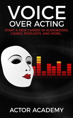 Voice Over Acting by Academy, Actor
