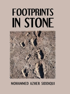 Footprints in Stone by Siddiqui, Mohammed Azher