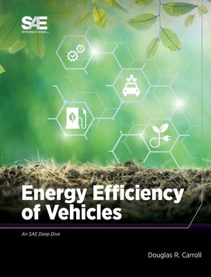Energy Efficiency of Vehicles by Carroll, Doug