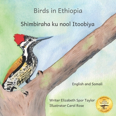 Birds in Ethiopia: The Fabulous Feathered Inhabitants of East Africa in Somali and English by Ready Set Go Books