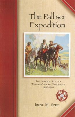 The Palliser Expedition by Spry, Irene Mary