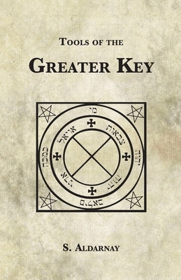 Tools of the Greater Key by Aldarnay, S.