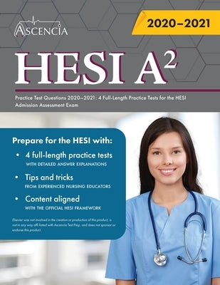 HESI A2 Practice Test Questions Book: 4 Full-Length Practice Tests for the HESI Admission Assessment Exam by Ascencia