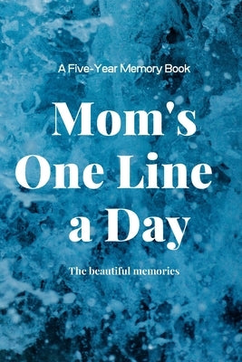 Mom's One Line a Day by Memories, The Beautiful