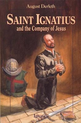 Saint Ignatius and the Company of Jesus by Derleth, August