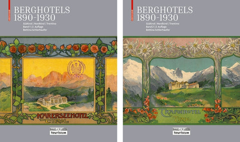 Berghotels 1890-1930: Südtirol, Nordtirol Und Trentino: Bauten Und Projekte Von Musch & Lun Und Otto Schmid by Schlorhaufer, Bettina