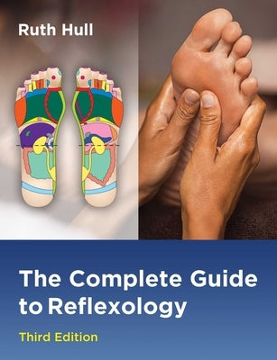 The Complete Guide to Reflexology by Hull, Ruth